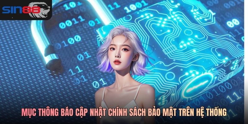Mục thông báo cập nhật chính sách bảo mật SIN88 trên hệ thống